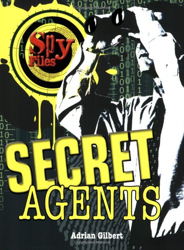 Secret Agents (Spy Files) by Adrian Gilbert