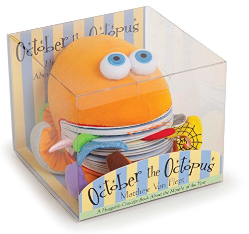 October the Octopus: A Huggable Concept Book About the Months of the Year by Matthew Van Fleet