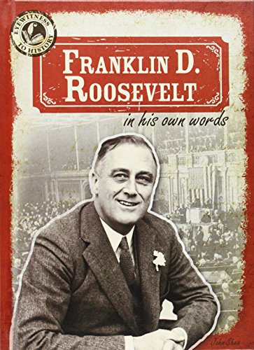 Franklin D. Roosevelt in His Own Words by John M. Shea