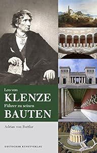 Leo von Klenze: Führer zu seinen Bauten by by Adrian von Buttlar