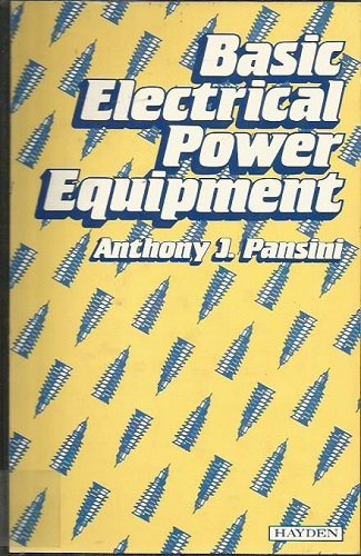 First Printing of Basic Electrical Power Equipment by Pansini by Anthony J. Pansini