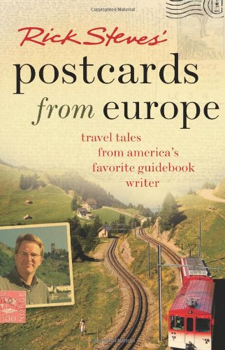 Rick Steves' Postcards from Europe: Travel Tales from America's Favorite Guidebook Writer by Rick Steves