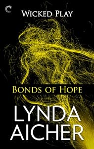 Bonds of Hope: Book Four of Wicked Play