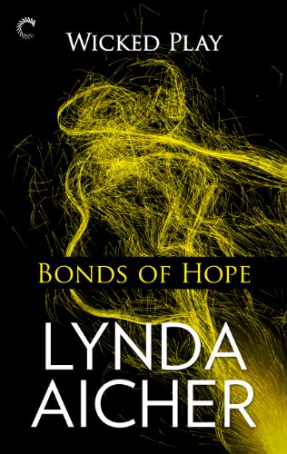 Bonds of Hope: Book Four of Wicked Play by Lynda Aicher