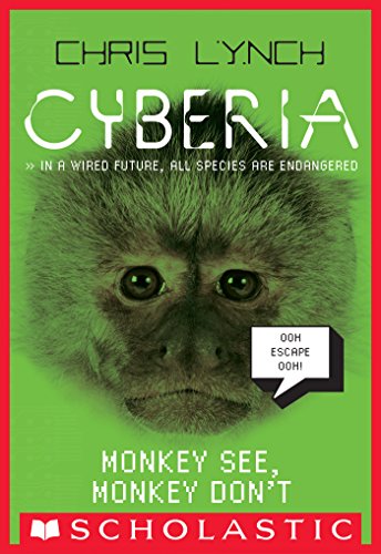 Cyberia #2: Monkey See, Monkey Don't by Chris Lynch