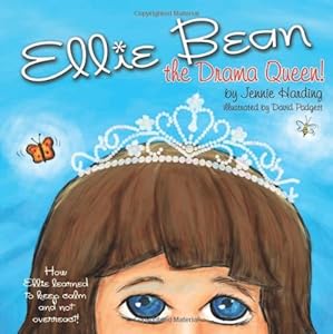 Ellie Bean the Drama Queen: A Children's Book about Sensory Processing Disorder