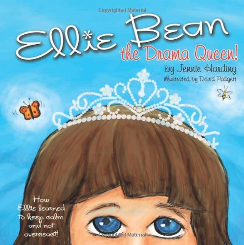 Ellie Bean the Drama Queen: A Children's Book about Sensory Processing Disorder by Jennie Harding