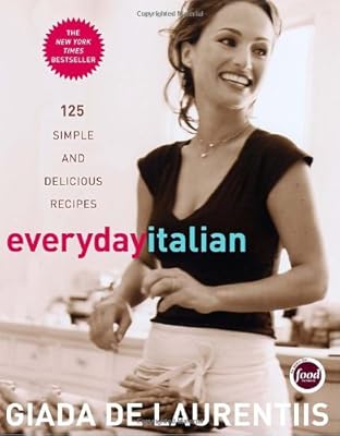 Everyday Italian: 125 Simple and Delicious Recipes