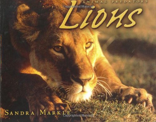 Lions (Animal Predators) by Sandra Markle
