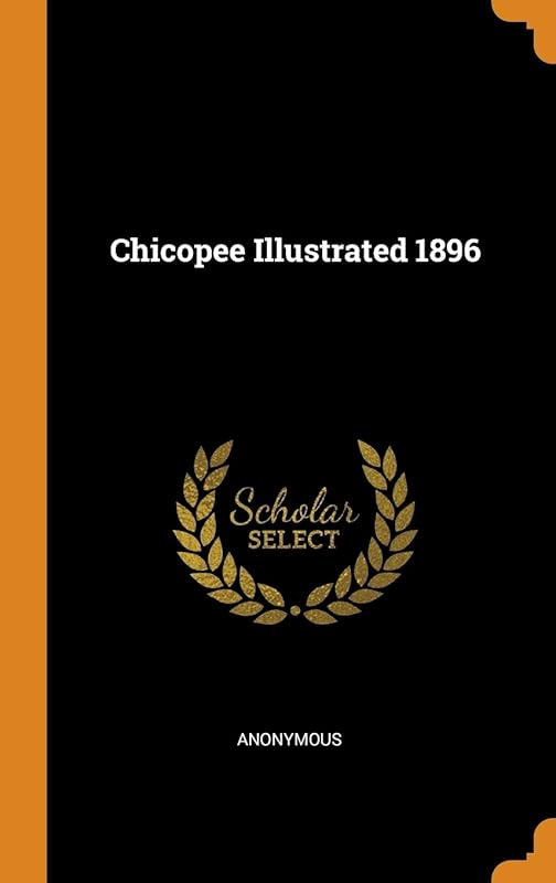 Chicopee Illustrated 1896 by Anonymous