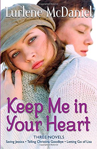 Keep Me in Your Heart: Three Novels by Lurlene McDaniel