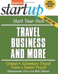 Start Your Own Travel Business and More