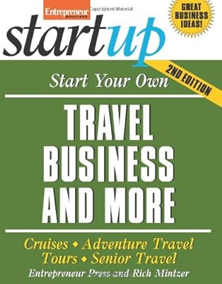 Start Your Own Travel Business and More