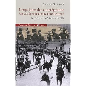 L'expulsion des congrégations, un cas de conscience pour l'Armée : Les événements de Ploërmel - 1904