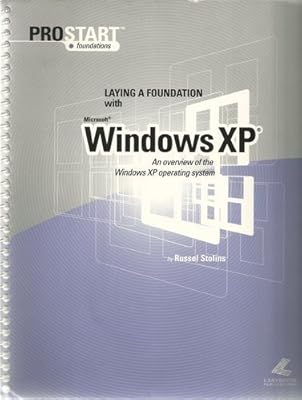 Laying A Foundation With Windows Xp (ProStart Foundations)
