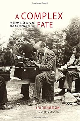 A Complex Fate: William L. Shirer and the American Century