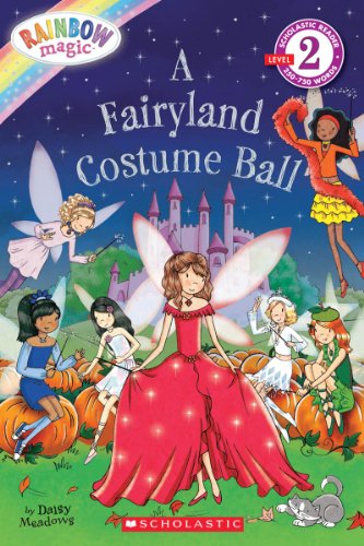 Scholastic Reader Level 2: Rainbow Magic: A Fairyland Costume Ball by Daisy Meadows