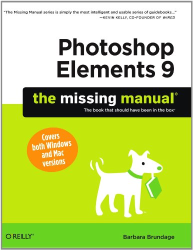 Photoshop Elements 9: The Missing Manual by Barbara Brundage