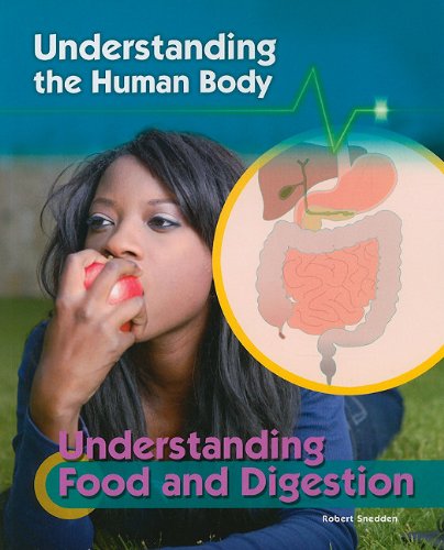 Understanding Food and Digestion (Understanding the Human Body) by Robert Snedden