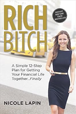 Rich Bitch: A Simple 12-Step Plan for Getting Your Financial Life Together...Finally