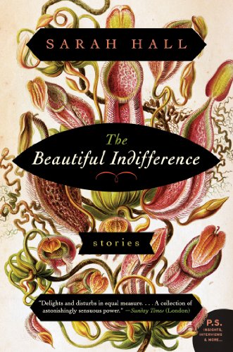 The Beautiful Indifference: Stories by Sarah Hall