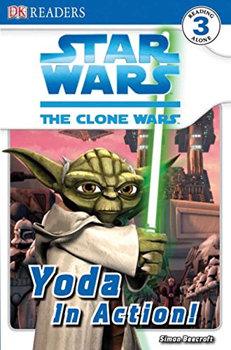 DK Readers L3: Star Wars: The Clone Wars: Yoda in Action! by Simon Beecroft