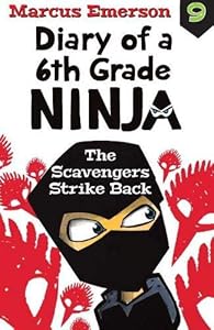 Scavengers Strike Back: Diary of a 6th Grade Ninja Book 9