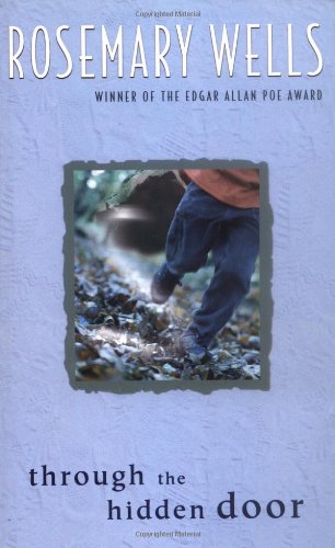 Through the hidden door by Rosemary Wells