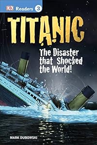 DK Readers L3: Titanic: The Disaster that Shocked the by Mark Dubowski