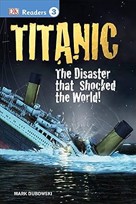 DK Readers L3: Titanic: The Disaster that Shocked the