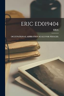 Eric Ed019404: Occupational Aspiration Scale for Females.