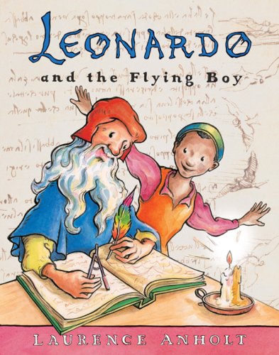 Leonardo and the Flying Boy by Laurence Anholt