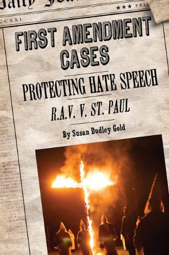 Protecting Hate Speech: R.A.V V. St. Paul by Susan Dudley Gold