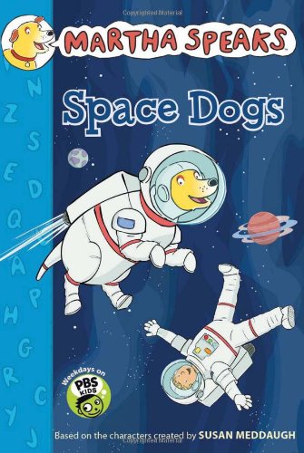 Martha Speaks: Space Dogs Chapter Book by Susan Meddaugh