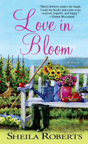 Love in Bloom by Sheila Roberts