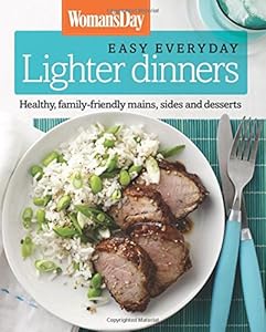 Woman's Day Easy Everyday Lighter Dinners: Healthy, family-friendly mains, sides and desserts by Woman's Day 
			
			
		
		
		
       	 
       		
       			(Editor)