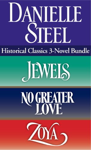 Historical Classics 3-Novel Bundle: Jewels, No Greater Love, and Zoya by Danielle Steel