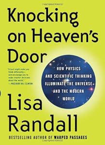 Knocking on Heaven's Door: How Physics and Scientific Thinking Illuminate the Universe and the Modern World