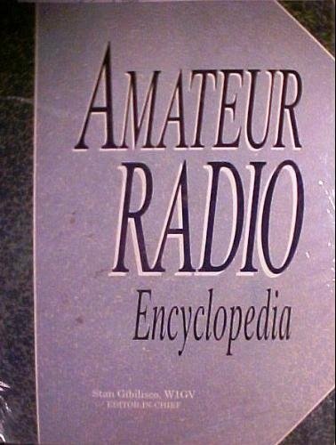 Amateur Radio Encyclopedia by Stan Gibilisco