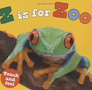 By Roger Priddy Z is for Zoo (Touch and Feel (Priddy Books)) (Ltf Brdbk) [Board book]