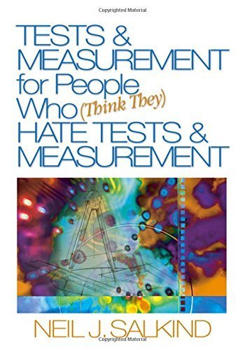 Tests & Measurement for People Who (Think They) Hate Tests & Measurement by Neil J. Salkind
