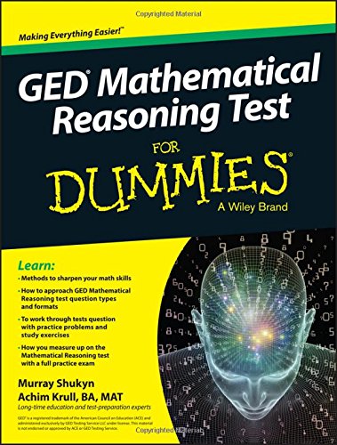 GED Mathematical Reasoning Test For Dummies by Murray Shukyn