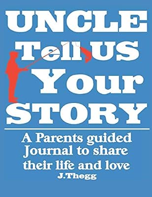 UNCLE TELL US YOUR STORY: UNCLE TELL ME YOUR STORY UNCLE GIFTS