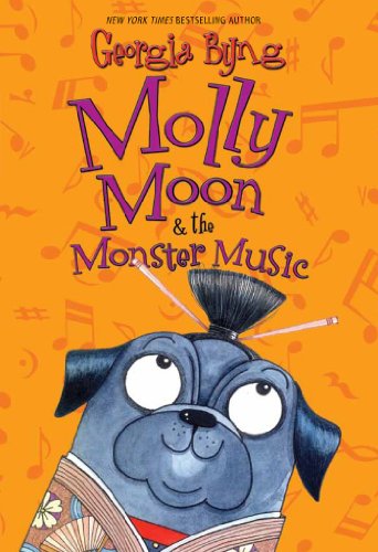 Molly Moon &amp; the Monster Music by Georgia Byng