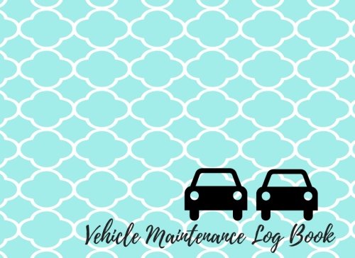 Vehicle Maintenance Log Book: Car Maintenance - Repair Log Book Journal. Log Date, Mileage, Repairs And Maintenance. Notebook With 100 Pages. (Auto Books)