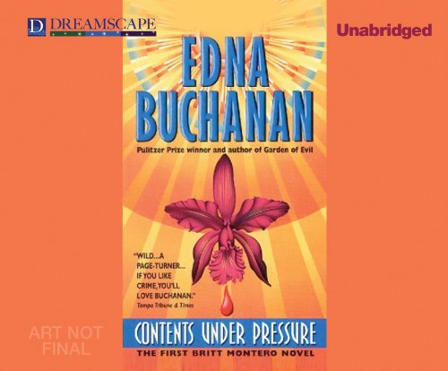 Contents Under Pressure by Edna Buchanan
