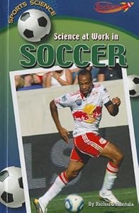 Science at Work in Soccer by Richard Hantula