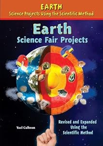 Earth Science Fair Projects (Earth Science Projects Using the Scientific Method)