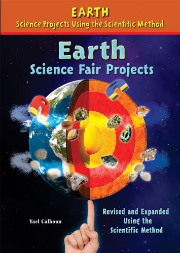 Earth Science Fair Projects (Earth Science Projects Using the Scientific Method) by Yael Calhoun