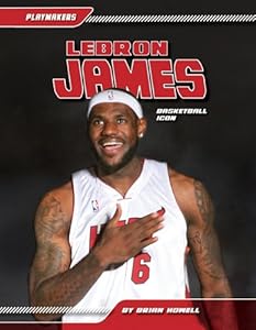Lebron James: Basketball Icon (Playmakers)